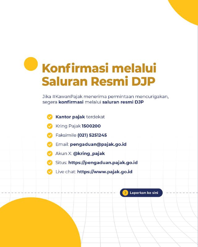 Sudah sering diup soal penipuan, biar tidak ada korban lagi.Cara gampangnya, selalu konfirmasi ke kontak resminya KPP di pajak.go.id/unit-kerja atau ke AR/penyuluh masing-masingModusnya:1. Pemutakhiran data2. Transfer pembayaran tunggakan dan kelebihan pembayaran pajak3. Aplikasi palsu .apk atau PDF4. Akses domain bukan pajak.go.id5. Transfer bea mterai biaya layanan pajak6. Membuka email bukan dari domain @pajak.go.idSelain itu, bisa lapor bareng ke 1. aduannomor.id2. aduankonten.idStay safe!Sudah sering diup soal penipuan, biar tidak ada korban lagi.Cara gampangnya, selalu konfirmasi ke kontak resminya KPP di pajak.go.id/unit-kerja atau ke AR/penyuluh masing-masingModusnya:1. Pemutakhiran data2. Transfer pembayaran tunggakan dan kelebihan pembayaran pajak3. Aplikasi palsu .apk atau PDF4. Akses domain bukan pajak.go.id5. Transfer bea mterai biaya layanan pajak6. Membuka email bukan dari domain @pajak.go.idSelain itu, bisa lapor bareng ke 1. aduannomor.id2. aduankonten.idStay safe!