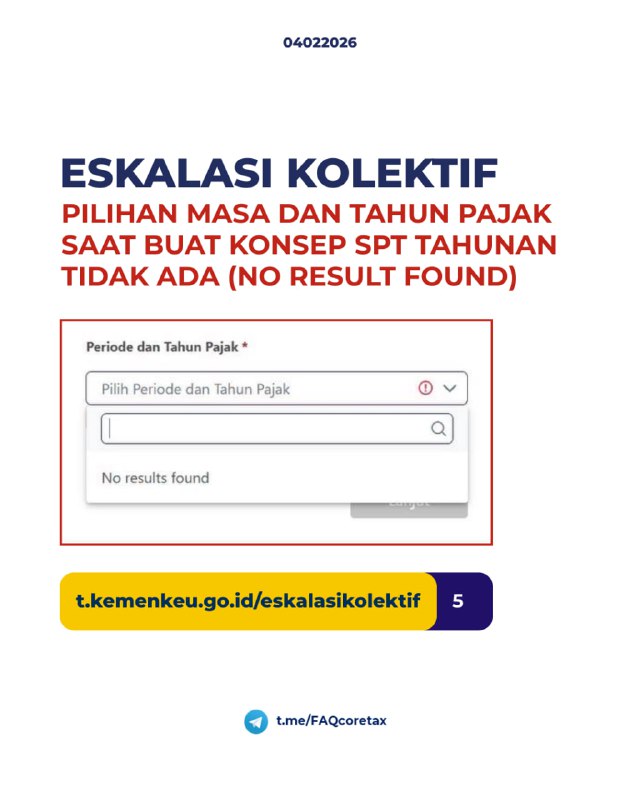 #EskalasiKolektif🚨 [ESKALASI KOLEKTIF PERIODE TAHUN PAJAK]🧾 Form ini ditujukan bagi Orang Pribadi dan Badan aktif yang telah memastikan sudah berhak melakukan pelaporan SPT Tahunan periode Januari–Desember 2025, namun terkendala saat membuat Konsep SPT Tahunan karena pilihan periode tersebut tidak muncul (NO RESULT FOUND).⚠️ SEBELUM ISI FORM, PASTIKAN:1️⃣ Sudah cek di menu Konsep SPT dan SPT Menunggu Pembayaran     ➜ TIDAK ADA jenis SPT Tahunan Januari–Desember 20252️⃣ Sudah cek di menu Profil Saya → Informasi Umum     ➜ Periode Pembukuan: 01–123️⃣ Sudah cek di Profil Saya → Ikhtisar Profil Wajib Pajak     pada tab Fasilitas Aktif     ➜ TIDAK TERDAPAT fasilitas AS/LA.15-02 Perubahan Tahun Buku yang Pertama🧑‍💼 Untuk Internal:- Khusus Orang Pribadi (OP)    ➜ Pastikan di menu petugas (Konsep SPT)       TIDAK terdapat SPT belum disampaikan🚫 Jika mengalami SALAH SATU dari 3 kondisi di atas:➡️ HARAP TIDAK MENGISI FORM INI  ➡️ Silakan lakukan konsultasi ke KPP terdaftarLINK ESKALASI: t.kemenkeu.go.id/eskalasikolektif → Pilih 5Notifikasi hasil cleansing dikabari via Channel t.me/FAQcoretax🙏 Semoga membantuTerima kasih atas perhatiannya.—t.me/FAQcoretax