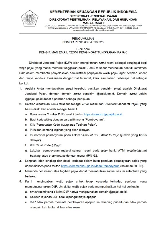 📢 Email Pengingat Tunggakan PajakDirektorat Jenderal Pajak (DJP) telah mengirimkan email resmi pengingat tunggakan pajak kepada wajib pajak yang masih memiliki tagihan pajak. Pastikan email yang diterima berasal dari domain @pajak.go.id, karena email dari domain lain berpotensi merupakan penipuan.✅ Jika menerima email resmi DJP:* Verifikasi pengirim email.* Lakukan pembuatan Kode Billing melalui Coretax DJP (