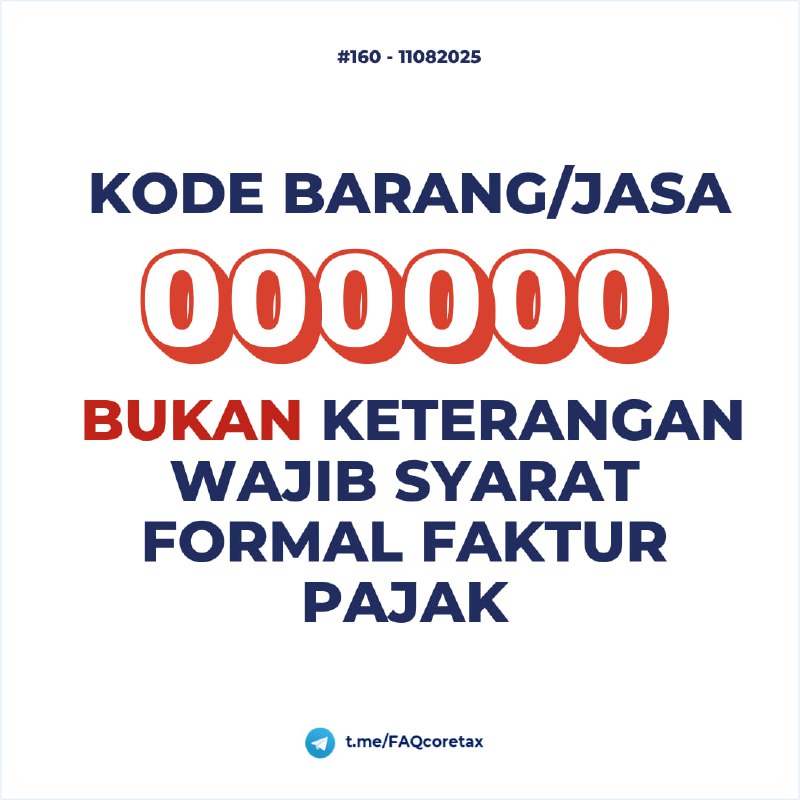 160. Saat pengisian Faktur Pajak di Coretax, apakah benar sudah tidak boleh memakai Kode Barang/Jasa 00000? Apakah ada aturan terkini terkait pengisiannya?Tentang Pengisian 