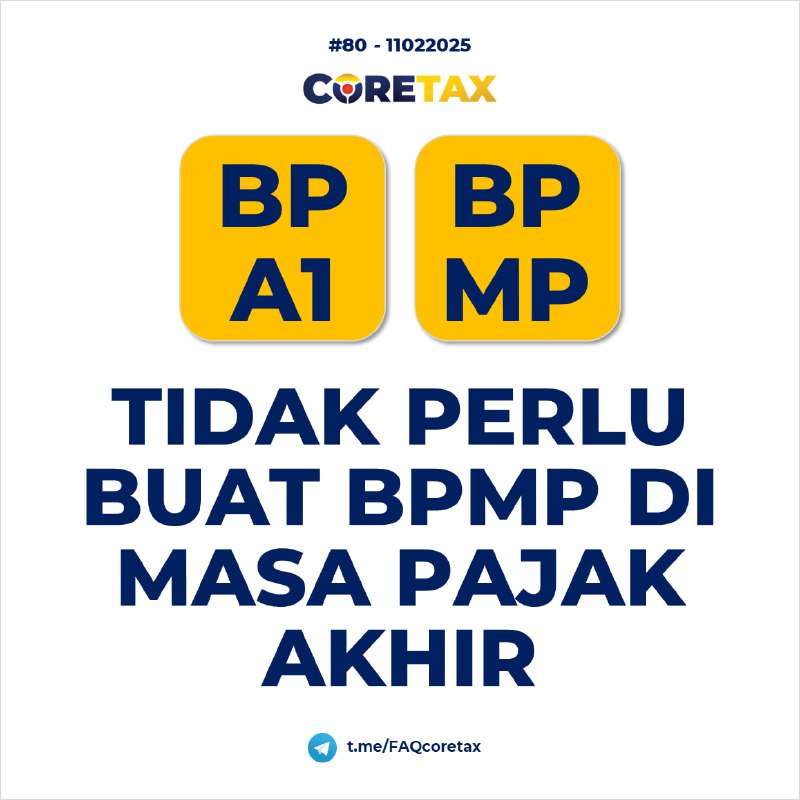 80. Apakah di Masa Pajak Akhir (Bulan Pegawai Tetap berhenti bekerja/bulan Desember) perlu membuat Bukti Pemotongan PPh Pasal 21 Bulanan (BPMP) dan Tahunan A1 atau cukup A1 saja di Coretax ?#eBupot21