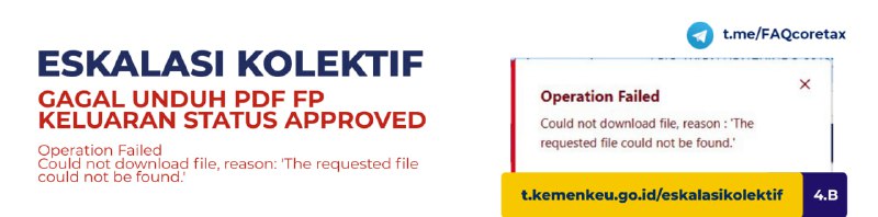 #EskalasiKolektifDitemukan kendala berupa gagal unduh PDF Faktur Pajak Keluaran meskipun status faktur telah Approved.❌ Pesan error yang muncul:Operation Failed – Could not download file, reason: “The requested file could not be found.”📌 Kriteria Kendala- Faktur Pajak Keluaran- Status Approved- PDF tidak dapat diunduh🛠 Tindak LanjutKendala ini sedang ditangani tim terkait, namun sementara dapat dilakukan eskalasi kolektif.👉 Wajib Pajak yang mengalami kendala sesuai kriteria di atas dapat melaporkan melalui tautan berikut:🔗 t.kemenkeu.go.id/eskalasikolektif (Kategori 4.B)Mohon pastikan hanya melaporkan apabila mengalami kendala yang sama, agar proses penanganan dapat berjalan lebih efektif.Info update penanganan pantau di @FAQcoretax—t.me/FAQcoretax
