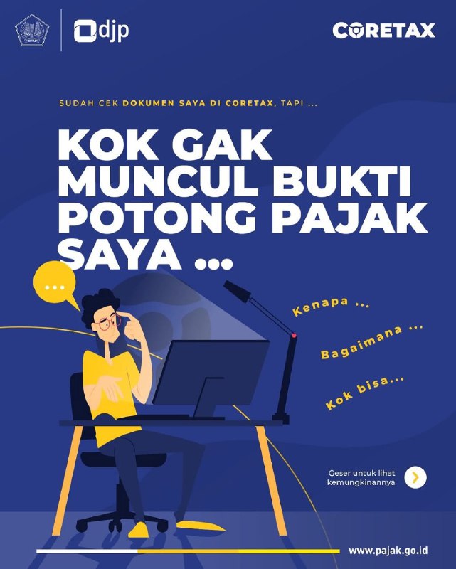 #KawanPajak Dengan Coretax, data yang dilaporkan perusahaan, langsung muncul di akunmu. Kalau nggak muncul, berarti ada beberapa hal yang bisa kamu lakukan. Cek sinkronisasi data dan NIK-mu. Konfirmasi juga ke pemberi kerja. Tapi ingat, kalau ternyata ada indikasi perusahaan potong gaji tapi tidak setor pajak, jangan takut untuk lapor! Untuk konfirmasi dan informasi lebih lanjut, silakan hubungi Kring Pajak 1500200, @kringpajak1500200, dan Helpdesk Kantor Pajak terdekat.Source IG ditjenpajakri--t.me/FAQcoretax#KawanPajak Dengan Coretax, data yang dilaporkan perusahaan, langsung muncul di akunmu. Kalau nggak muncul, berarti ada beberapa hal yang bisa kamu lakukan. Cek sinkronisasi data dan NIK-mu. Konfirmasi juga ke pemberi kerja. Tapi ingat, kalau ternyata ada indikasi perusahaan potong gaji tapi tidak setor pajak, jangan takut untuk lapor! Untuk konfirmasi dan informasi lebih lanjut, silakan hubungi Kring Pajak 1500200, @kringpajak1500200, dan Helpdesk Kantor Pajak terdekat.Source IG ditjenpajakri--t.me/FAQcoretax