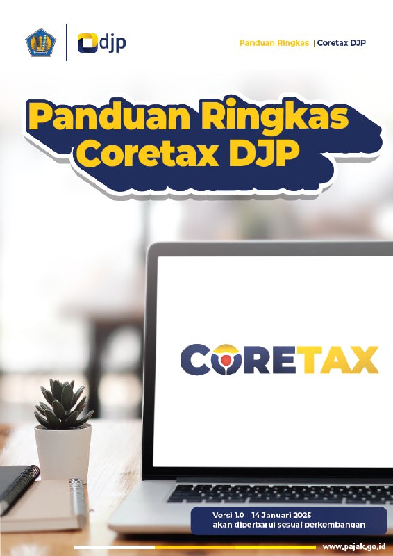 Panduan Ringkas Coretax DJP v.1.0Versi tanggal 14 Januari 2025Gratis Tidak DIperjualbelikan📥 Unduh di: 