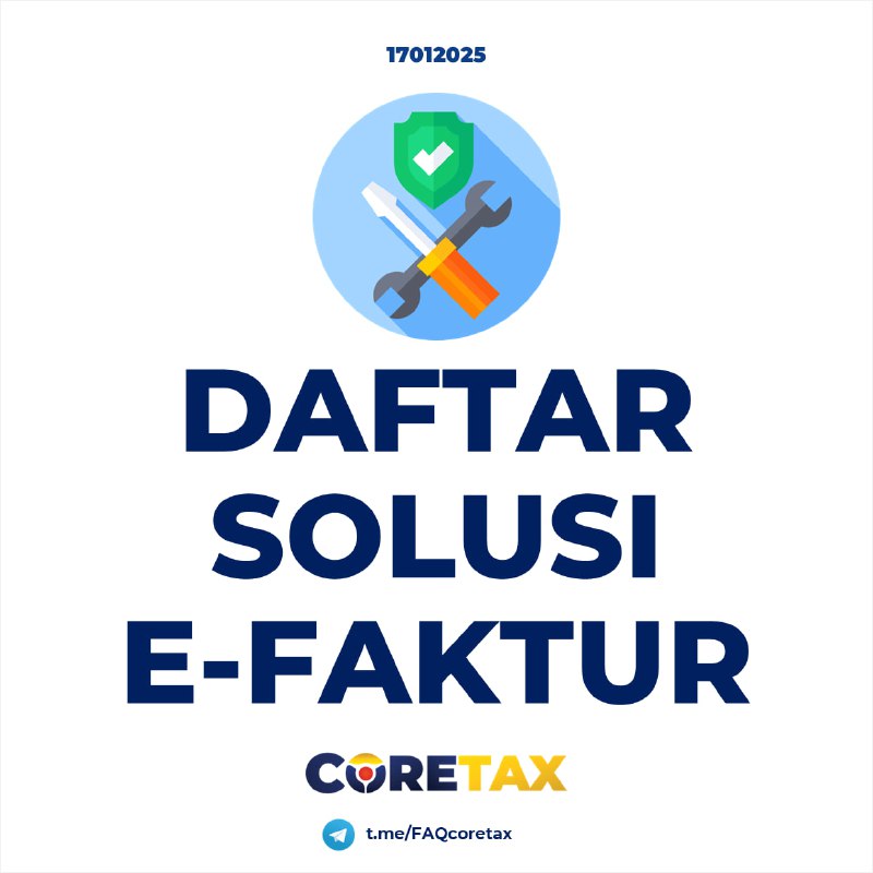 Daftar permasalahan dan solusi e-Faktur di CoretaxTanggal update terakhir: 17012025 15:00#SolusiError[Part 1] Solusinya klik di sini, memuat:1. Gagal Upload Faktur: 