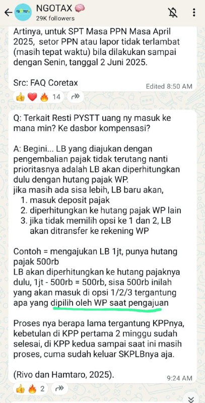 Sedikit koreksi..Tahap pemilihan oleh Wajib Pajak akan digunakan kemana sisa kelebihan pajak (setelah dikompensasi ke utang pajaknya) adalah saat menjawab surat konfirmasi kompensasi. Surat konfirmasi kompensasi ini akan dikirim di coretax, WP akan dapat notifikasi tembusan di emailnya. Case ini tentunya muncul setelah SKPPKP (produk pendahuluan) atau SKPLB (produk PPYSTT) terbit.Petunjuk lengkapnya ada di FAQ 126. Tersedia pdf bergambar.Perlu digaris bawahi case ini bertahan 7 hari sejak dikirim via coretax ke WP. Bila tidak ditindaklanjuti, maka otomatis sisa kelebihan akan masuk ke rekening utama yang terdaftar.Tambahan: untuk jangka waktu PPYSTT adalah paling lama 3 bulan, bisa lebih cepat.Terima kasih