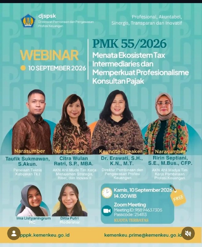 #Webinar: PMK 55/2026 & Profesionalisme Konsultan Pajak 📣Yuk bedah implementasi PMK 55/2026 untuk menata ekosistem tax intermediaries bareng tim ahli djspsk Kemenkeu!🗓 Kamis, 10 September 2026⏰ 14.00 WIB📍 Zoom Meeting (Free)→ ID: 988 9463 7305→ Passcode: 254113Keynote Speaker:• Dr. Erawati, S.H., K.N., M.T.Narasumber:• Taufik Sukmawan, S.Akun.• Citra Wulan Ratri, S.P., MBA.• Ririn Septiani, S.E., M.Bus., CFP.⚠️ Kuota Terbatas, langsung join sesuai jadwal!🌐 Info: pppk.kemenkeu.go.id✉️ Kontak: kemenkeu.prime@kemenkeu.go.id--t.me/FAQcoretax