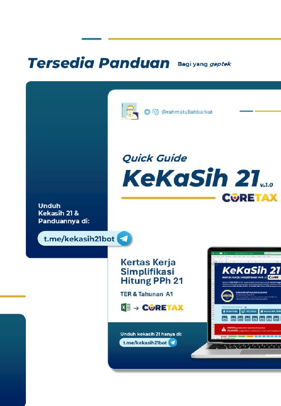 📢 AKHIRNYA RILIS | KeKaSih 21 v1.0 (Coretax)Rekan @FAQcoretax, ini adalah kontribusi kecil saya, Rahmatullah Barkat, untuk mempermudah kita semua menghadapi PPh 21 di era Coretax.Saya merancang KeKaSiH 21 (Kertas Kerja Simplifikasi Hitung PPh Pasal 21) agar perhitungan pajak jadi lebih praktis, mulai dari:✅ All-in-One: Hitung PPh 21 Pegawai Tetap, Tidak Tetap, & Lainnya.  ✅ Coretax Ready: Support TER, Tahunan A1, & XML Export (PMK-168).  ✅ Smart Simulation: Komparasi TER vs Tarif 17 & Simulasi Pemotongan Tahunan dan Kertas Kerja DTP PMK-72 (Insentif Pariwisata).  ✅ Gratis & Mudah: Gaptek friendly, sudah saya sediakan panduan bergambar.Kertas Kerja ini GRATIS, spesial untuk subscriber setia @FAQcoretax.📥 Ambil aplikasi-nya hanya di sini:  👉 t.me/kekasih21botSemoga karya sederhana ini bermanfaat dan memudahkan pekerjaan teman-teman semua. Saran, masukan dan pertanyaan silakan komen di post ini. Terima kasih.Salam hormat,  Rahmatullah Barkat- Penyuluh Pajak——t.me/FAQcoretax📢 AKHIRNYA RILIS | KeKaSih 21 v1.0 (Coretax)Rekan @FAQcoretax, ini adalah kontribusi kecil saya, Rahmatullah Barkat, untuk mempermudah kita semua menghadapi PPh 21 di era Coretax.Saya merancang KeKaSiH 21 (Kertas Kerja Simplifikasi Hitung PPh Pasal 21) agar perhitungan pajak jadi lebih praktis, mulai dari:✅ All-in-One: Hitung PPh 21 Pegawai Tetap, Tidak Tetap, & Lainnya.  ✅ Coretax Ready: Support TER, Tahunan A1, & XML Export (PMK-168).  ✅ Smart Simulation: Komparasi TER vs Tarif 17 & Simulasi Pemotongan Tahunan dan Kertas Kerja DTP PMK-72 (Insentif Pariwisata).  ✅ Gratis & Mudah: Gaptek friendly, sudah saya sediakan panduan bergambar.Kertas Kerja ini GRATIS, spesial untuk subscriber setia @FAQcoretax.📥 Ambil aplikasi-nya hanya di sini:  👉 t.me/kekasih21botSemoga karya sederhana ini bermanfaat dan memudahkan pekerjaan teman-teman semua. Saran, masukan dan pertanyaan silakan komen di post ini. Terima kasih.Salam hormat,  Rahmatullah Barkat- Penyuluh Pajak——t.me/FAQcoretax
