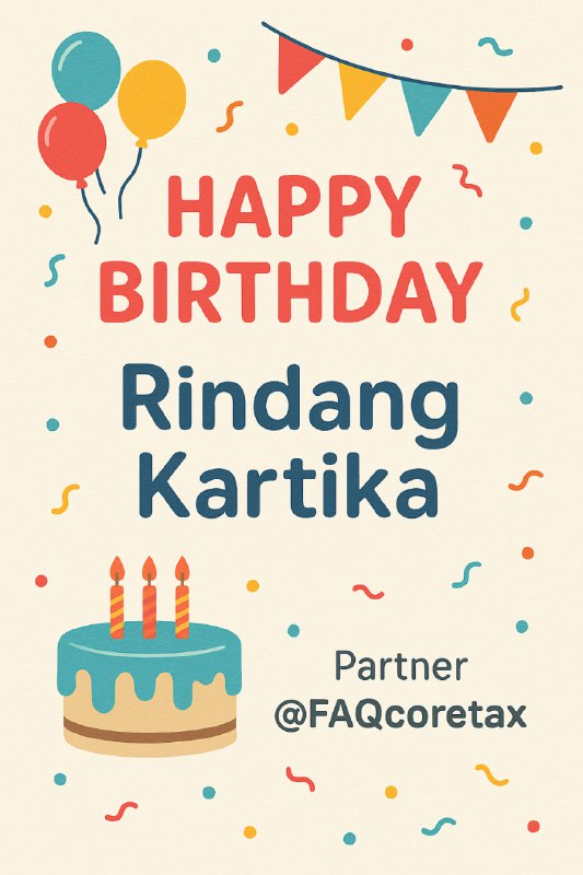 Selamat hari ulang tahun kepada the one and onlly partner FAQcoretax teh @rindangkartika 🥳Lancar rejeki, sehat dan bahagia selalu! 🤲Terima kasih telah ikut berbagi dan menyebarkan informasi seputar Coretax selama lebih dari 1 tahun di channel ini!Your forever grateful FAQcoretax partner, me!
