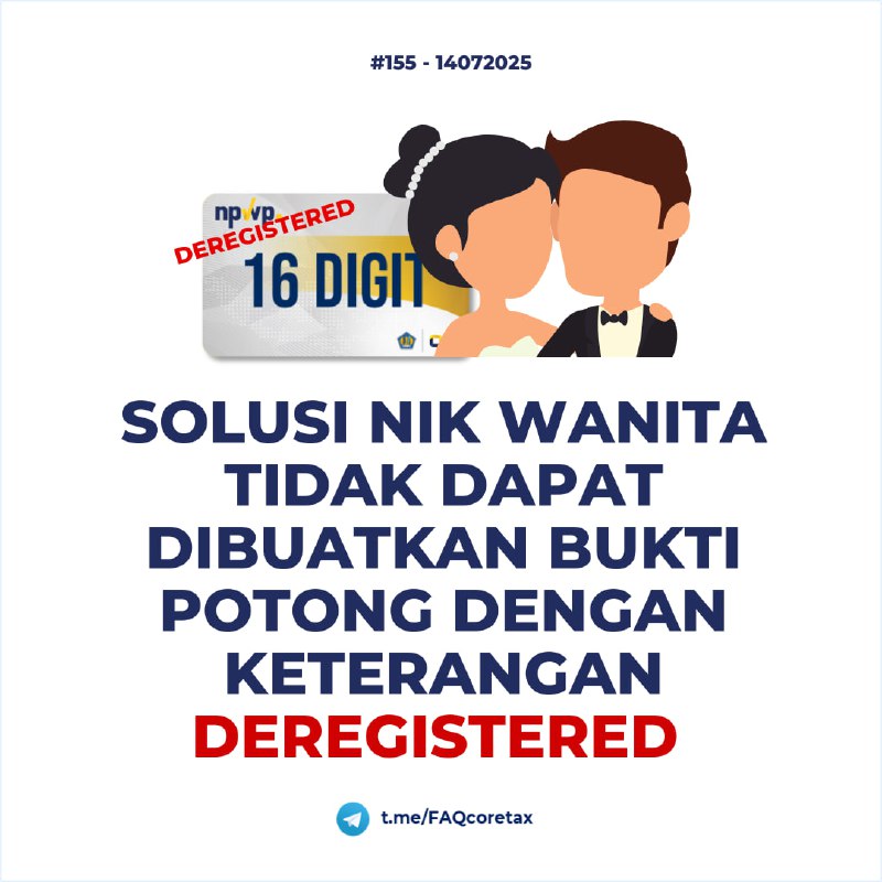 #eBupot21 #Registrasi155. Saya wanita kawin yang pernah memiliki NPWP sendiri namun sudah dihapus dengan alasan kewajiban pajak gabung dengan suami (Gabung NPWP suami). Namun, NIK saya tidak bisa dibuatkan bukti pemotongan di Coretax, dengan status deregistered. Akhirnya, saya memakai NIK Suami. Bagaimana seharusnya?🟣 Posisi & Status NIK/NPWP Wanita Kawin