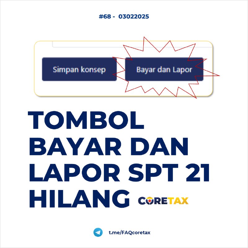 68. Saya ingin lapor dan bayar SPT Masa PPh Pasal 21, namun tombol Bayar dan Lapor di induk SPT Masa PPh Pasal 21 tidak ada, bagaimana solusinya?#eBupot21Update 18.05 WIB tanggal 10 Februari 2025, klik di sini