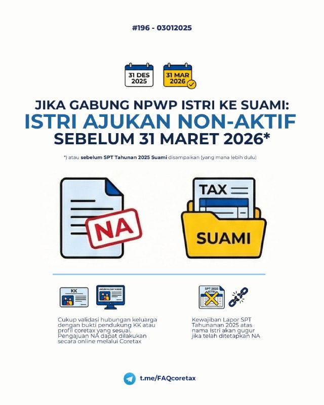 #Registrasi196. Apa saja ketentuan dan langkah yang harus dilakukan jika istri ingin menggabungkan kewajiban perpajakannya ke suami (status KK)? termasuk tenggat pengajuan status Non-Aktif (NA), syarat dokumen, dan dampaknya terhadap pelaporan SPT Tahun Pajak 2025?