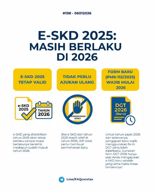 #LayananAdministrasi198. Jika e-SKD diterbitkan tahun 2025 dan masih berlaku di tahun 2026, apakah WP tetap harus mengajukan ulang dengan form baru?Perubahan Form DGT 2026 (PMK 112/2025)* PMK Nomor 112/2025 mengatur penggunaan formulir DGT baru mulai tahun pajak 2026.* Tidak ada aturan peralihan yang secara eksplisit mengatur masa transisi.📌 Implikasi Praktis* Masa & Tahun Pajak 2026 → wajib menggunakan form baru.* e-SKD yang diterbitkan tahun 2025 → tetap berlaku sampai masa berlakunya habis, meskipun melintasi tahun 2026.* Artinya, tidak perlu ajukan ulang jika e-SKD 2025 masih valid di tahun 2026.* Jika masa berlaku sudah berakhir, maka pengajuan baru harus menggunakan form DGT 2026.--t.me/FAQcoretax
