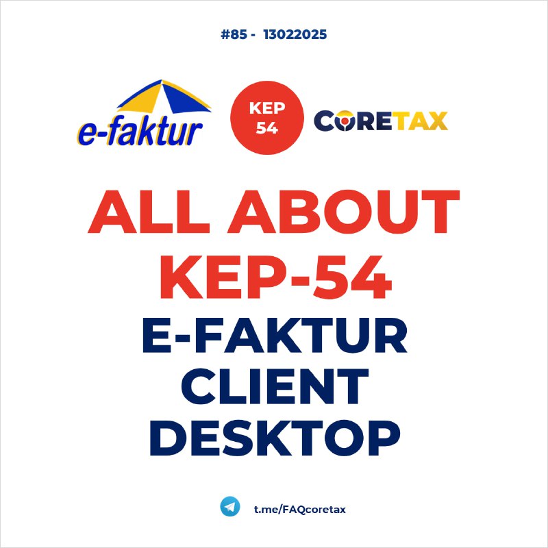 85. All about KEP-54 tentang PKP yang dapat menggunakan e-Faktur Client Desktop#KEP54 #eFakturDesktopResume by @FAQcoretax: