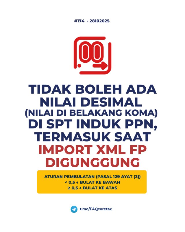 #Reminder • Error IA6 FP Digunggung (XML)Sesuai FAQ 174 Jika mengalami kendala:- Gagal submit SPT Masa PPN- Notifikasi error:IA6FormListDomesticDeliveriesOfTaxableGoodsSelfCollected.TotalSellingPriceatauIA6FormListDomesticDeliveriesOfTaxableGoodsSelfCollected.TotalOtherTaxBase⭕️ Hal itu karena:Di XML FP digunggung masih ada angka desimal pada DPP / DPP Nilai Lain / PPN → melanggar Pasal 129 PER-11/PJ/2025 (harus bilangan bulat setelah pembulatan, atau tanpa koma). Aturan pembulatan (Pasal 129 ayat (3))⬇️ < 0,5 → bulat ke bawah⬆️ ≥ 0,5 → bulat ke atas✅ Solusi:1️⃣ Siapkan ulang file XML tanpa desimal.2️⃣ Masuk Coretax → Replace With New Data (unggah XML yang sudah dibulatkan) atau bisa Delete terlebih dahulu.3️⃣ Gunakan XML terbaru dengan rumus round. Unduh di sini.⚠️ Catatan:1️⃣ Pastikan terdapat tulisan 