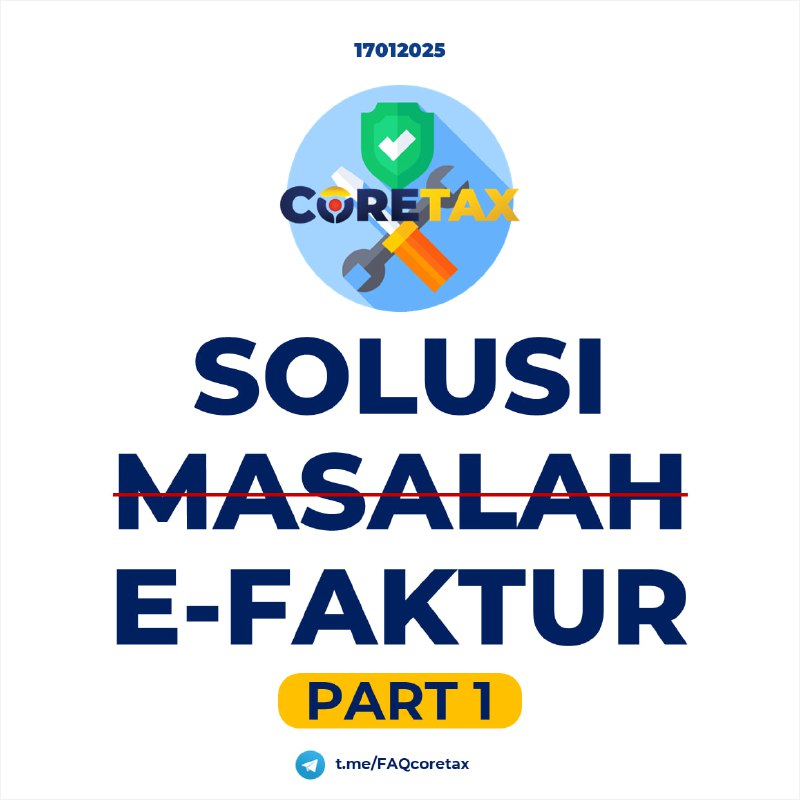 [ PART 1] Solusi Permasalahan Terkait Aplikasi e-Faktur di Coretax (Ringkasan Bimtek Internal 15012025) Tanggal update terakhir: 17012025 15:00#eFaktur  #SolusiError1️⃣ Gagal Upload Faktur: 