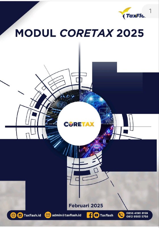 📚 Modul Coretax 2025By TaxFlashEdisi Februari📑 Daftar isi:1.  Akses Sertifikat Digital, PKP, PBB, Data Status Update, Ebupot, Efaktur2.  Panduan Pelaporan SPT Tahunan PPh Badan dengan Tarif Umum3.  Panduan Pelaporan Surat Pemberitahuan Objek Pajak pada Aplikasi Coretax4.  Panduan Pendaftaran, Perubahan dan Penghapusan Wakil/Kuasa Wajib Pajak5.  Panduan Pengajuan Pencabutan Pengukuhan PKP6.  Panduan Pengajuan Penghapusan NPWP7.  Panduan Pengajuan Perubahan Status Wajib Pajak8.  Panduan Permohonan Pengukuhan PKP melalui Coretax9.  Panduan Perubahan Data Alamat Utama Wajib Pajak10. Pelaporan SPT Tahunan PPh bagi Pegawai pada Aplikasi Coretax11. Pelaporan SPT Tahunan PPh Orang Pribadi Pengusaha dengan Tarif Umum pada Aplikasi Coretax12. Pembuatan Bukti Potong Unifikasi pada Aplikasi Coretax13. Pendaftaran Wajib Pajak Orang Pribadi Non Karyawan pada Aplikasi Coretax14. Tata Cara Mengakses Menu dan Fitur Coretax15. Tata Cara Pembuatan SPT Masa PPh Pasal 2116. Tata Cara Pengajuan Perubahan Data Identitas Wajib PajakUnduh [klik di sini]Cr: Ngotax