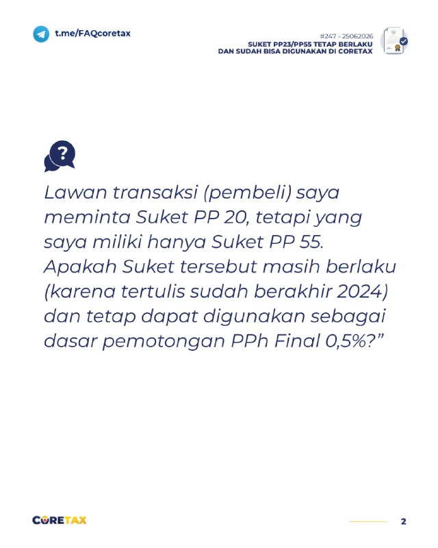 #SuketUMKM #PP20 #eBupot #Coretax247. Lawan transaksi (pembeli) saya meminta Suket PP 20, tetapi yang saya miliki hanya Suket PP 55. Apakah Suket tersebut masih berlaku (karena tertulis sudah berakhir 2024) dan tetap dapat digunakan sebagai dasar pemotongan PPh Final 0,5%?”1. STATUS BERLAKUNYA SUKET (Masa Transisi PP 20)📄 Tidak Perlu Cetak Ulang:  Status Suket PP 55, bagi WP OP/PT OP dan Koperasi yang TELAH diterbitkan sebelum PP 20 berlaku, DINYATAKAN tetap sah dan berlaku. Hal ini dijamin oleh ketentuan peralihan Pasal II angka 1 (huruf c & d) PP 20/2026, yakni sampai dengan:* Bagi OP dan PT OP: tidak lagi memenuhi ketentuan PP 20* Bagi Koperasi:  tidak lagi memenuhi ketentuan PP 55✅ Telah Direaktivasi Otomatis:  Bagi WP OP, PT Perorangan, dan Koperasi yang sebelumnya memiliki Suket PP 55 tersebut, belum pernah mengajukan pemberitahuan memilih dikenakan ketentuan umum PPh, dan masih memenuhi syarat PP 55/PP 20,  saat ini suket-nya TELAH DIAKTIFKAN KEMBALI di sistem Coretax.✅ Siap Digunakan:  WP PPh Final 0.5% tersebut di atas sudah bisa menginfokan ke lawan transaksi bahwa pemotongan PPh Final 0.5% sudah bisa diproses di sistem Coretax. Pemotong/pemungut sudah dapat pilih Fasilitas Pajak Penerima Penghasilan: 