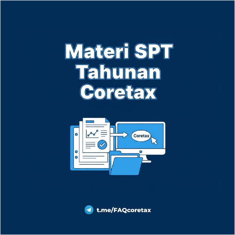 Materi Official SPT Tahunan Coretax*Update tanggal 03 November 2025, 17.30 WIB⚠️ Informasi yang disampaikan pada media ini dapat berubah sesuai proses pengembangan sistem dan ketentuan perpajakan terbaruKlik di untuk unduh: Tutorial Youtube: t.kemenkeu.go.id/tutorialSPTcoretax Registrasi dan Login DJP: unduh di sini🏢 Materi Edukasi Coretax #SPTBadan1. Paparan all in - Induk kemudian lampiran2. Sektor Perdagangan - Non Final & Final > 4.8 Milyar Materi Edukasi Coretax Orang Pribadi #SPTOP1. Paparan all in - Induk kemudian lampiran2. Khusus Pegawai Swasta3. Khusus Pekerja Bebas4. Khusus WP OP PBT - PPh Final UMKM—t.me/FAQcoretax