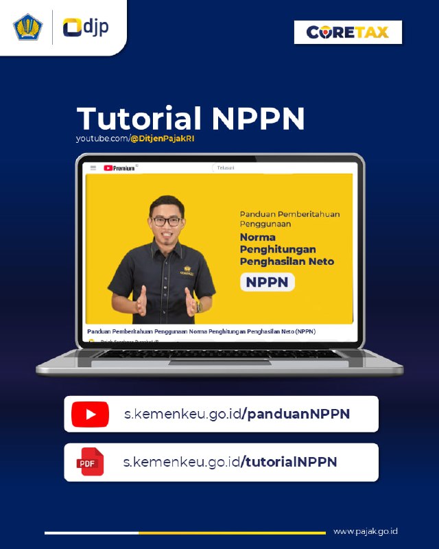Panduan Pemberitahuan Penggunaan:NORMA PENGHITUNGAN PENGHASILAN NETO (NPPN)melalui Coretax* Panduan Youtube: s.kemenkeu.go.id/panduanNPPN* Tutorial PDF: s.kemenkeu.go.id/tutorialNPPN* Panduan bergambar: 