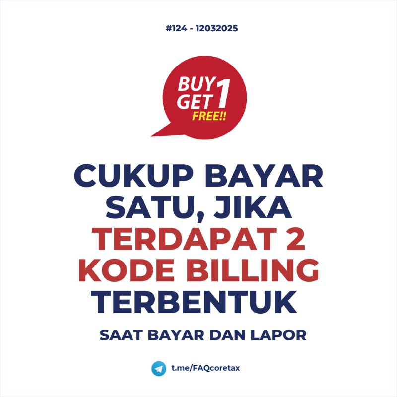 124. Saat bayar dan lapor menggunakan kode billing, keluar 2 billing. Apakah cukup bayar salah satu?#PembayaranYa. Cukup bayar salah satunya.—t.me/FAQcoretax  💬 Diskusi konsulgabjatim1