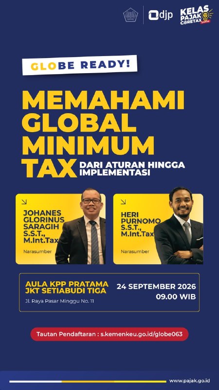 🌏 GLOBE READY!Global Minimum Tax bukan lagi sekadar wacana. Lalu, apa yang perlu dipahami dan bagaimana implementasinya di Indonesia?Yuk, ikuti Kelas Pajak Coretax:“Memahami Global Minimum Tax: Dari Aturan hingga Implementasi”Bersama narasumber:👤 Johanes Glorinus Saragih, S.S.T., M.Int.Tax👤 Heri Purnomo, S.S.T., M.Int.Tax📅 24 September 2026⏰ 09.00 WIB | Registrasi 08.30 WIB📍 Aula KPP Pratama Jakarta Setiabudi Tiga💻 Online & OfflineKuota offline terbatas!🔗 Daftar sekarang:s.kemenkeu.go.id/globe063Mari memahami Global Minimum Tax lebih dekat, dari aturan hingga implementasinya.—t.me/FAQcoretax