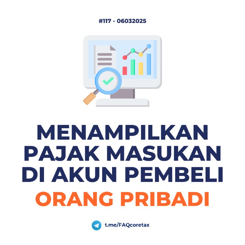 117. Saya sudah menerbitkan Faktur Pajak Keluaran, namun pembeli saya sebagai orang pribadi tidak melihat FP Pajak Masukan di Coretax-nya?#eFaktur