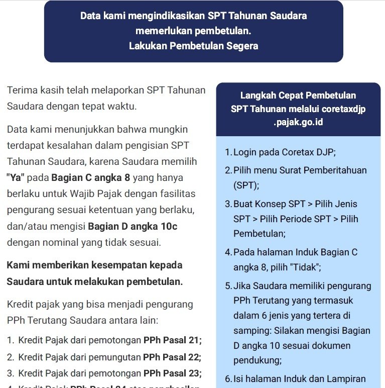 #EmailResmiDJP #PembetulanSPT 247. Konfirmasi EMAIL RESMI DJP terkait kesempatan pembetulan SPTMenanggapi pertanyaan terkait email imbauan pembetulan SPT Tahunan, kami sampaikan bahwa email tersebut BENAR dan merupakan komunikasi RESMI dari Direktorat Jenderal Pajak (DJP).📧 Daftar Alamat Email Resmi DJP (per 9 Juni 2026):1️⃣ dirjenpajak@pajak.go.id2️⃣ ditjenpajak@pajak.go.id3️⃣ ditjen.pajak@pajak.go.id4️⃣ dirjen.pajak@pajak.go.id⚠️ IMBAUAN KEAMANAN:Pastikan email yang Anda terima:✅ Berasal dari salah satu alamat di atas✅ Menggunakan domain resmi @pajak.go.idWaspadai segala bentuk penipuan (phishing) yang mengatasnamakan DJP dengan menggunakan alamat email selain domain resmi tersebut.📌 Jika Anda menerima email resmi permintaan pembetulan tersebut, artinya terdapat kesalahan pengisian fasilitas pengurang di SPT Tahunan yang perlu segera Anda betulkan, kesempatan ini diberikan sebelum adanya tindaklanjut lain.Silakan:• Baca dan ikuti petunjuk dengan saksama• Lakukan penyesuaian• Jika butuh bantuan, hubungi atau kunjungi KPP terdaftar/Kring Pajak🤝 Terima kasih.--t.me/FAQcoretax